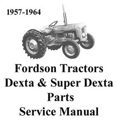 Fordson Dexta Tractor Parts guide